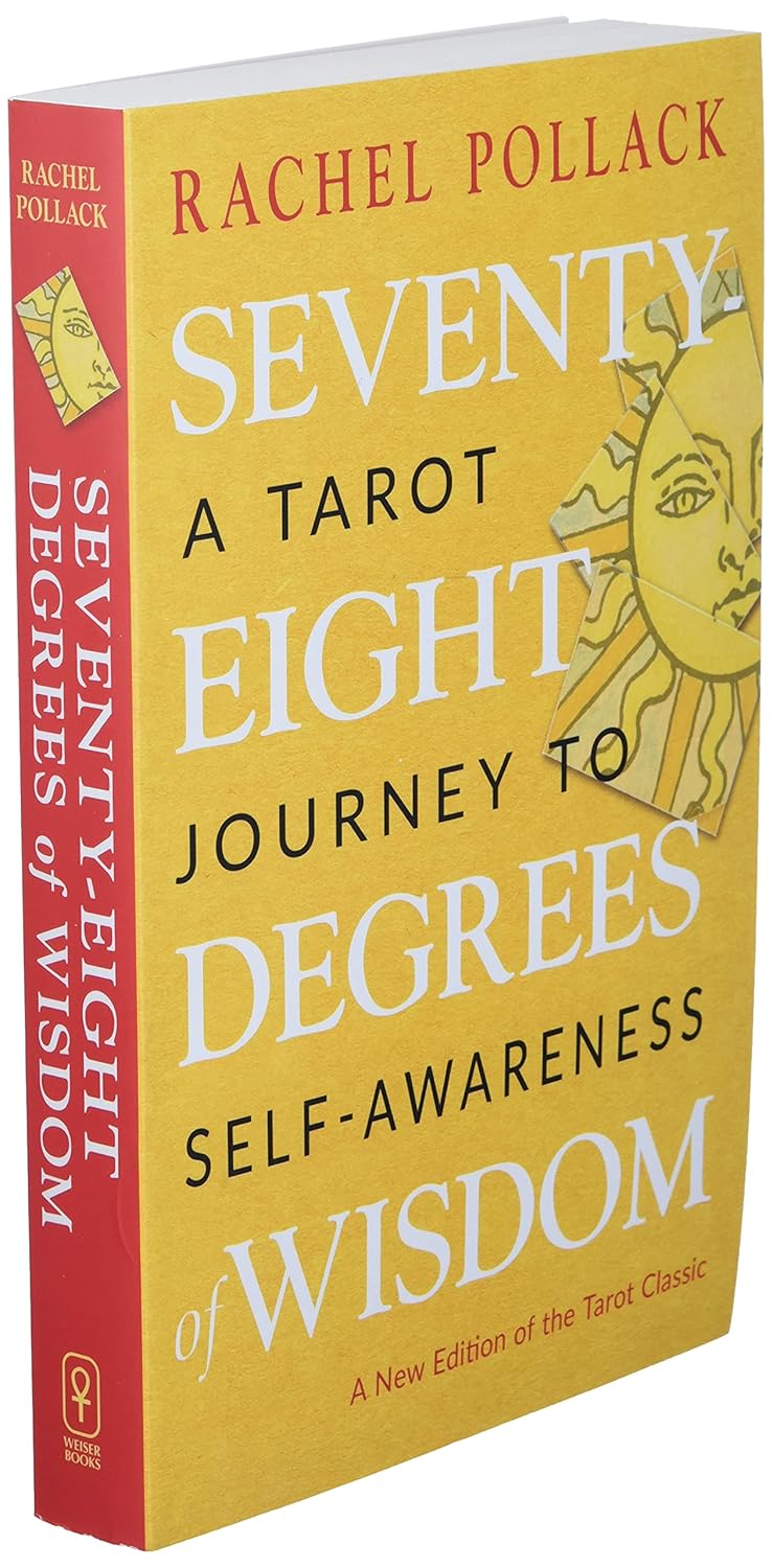 Seventy-Eight Degrees of Wisdom: A Tarot Journey to Self-Awareness (A New Edition of the Tarot Classic)